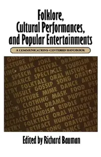 Buy Folklore, Cultural Performances, and Popular Entertainments (English, Richard Bauman) — BookShops.in