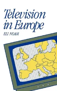 Buy Television in Europe (English, Eli Noam) — BookShops.in