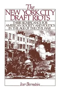 Buy The New York City Draft Riots (English, Iver Bernstein) — BookShops.in