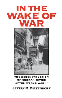 Buy In the Wake of War (English, Jeffry M. Diefendorf) — BookShops.in