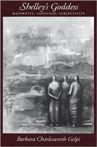 Buy Shelley's Goddess (English, Barbara Charlesworth Gelpi) — BookShops.in