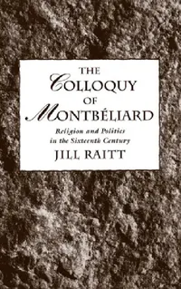 Buy The Colloquy of Montbeliard (English, Jill Raitt) — BookShops.in