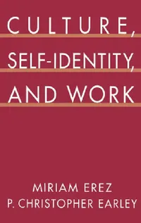 Buy Culture, Self-Identity, and Work (English, Miriam Erez | P. Christopher Earley) — BookShops.in