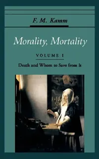 Buy Morality, Mortality (English, Frances Myrna Kamm | F. M. Kamm) — BookShops.in
