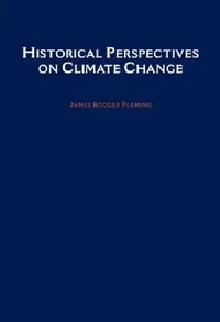 Buy Historical Perspectives on Climate Change (English, James Rodger Fleming) — BookShops.in