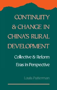 Buy Continuity and Change in China's Rural Development (English, Louis G. Putterman) — BookShops.in