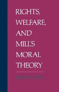 Buy Rights, Welfare, and Mill's Moral Theory (English, David Lyons | Louis Lyons) — BookShops.in