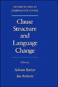 Buy Clause Structure and Language Change (English, Adrian Battye | Ian Roberts) — BookShops.in