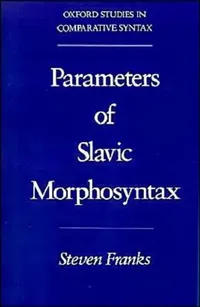 Buy Parameters of Slavic Morphosyntax (English, Steven Franks) — BookShops.in