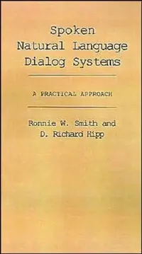 Buy Spoken Natural Language Dialog Systems (English, Ronnie W. Smith | D. Richard Hipp) — BookShops.in