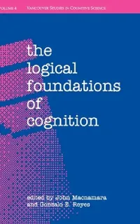 Buy The Logical Foundations of Cognition (English, John MacNamara | Gonzalo E. Reyes | John MacNamara) — BookShops.in