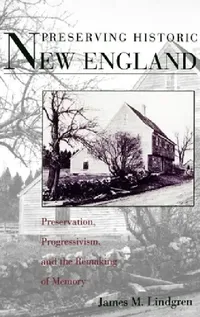 Buy Preserving Historic New England (English, James Michael Lindgren) — BookShops.in