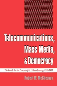 Buy Telecommunications, Mass Media, and Democracy (English, Robert Waterman McChesney) — BookShops.in