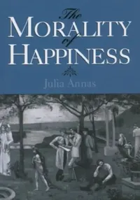 Buy The Morality of Happiness (English, Julia Annas) — BookShops.in