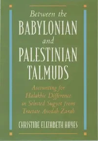 Buy Between the Babylonian and Palestinian Talmuds (English, Christine Elizabeth Hayes) — BookShops.in