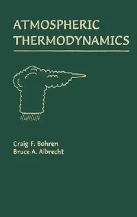 Buy Atmospheric Thermodynamics (English, Craig F. Bohren | Bruce A. Albrecht) — BookShops.in
