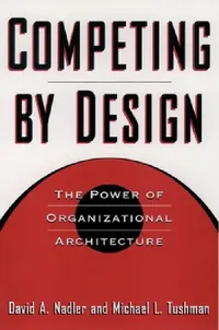 Buy Competing by Design (English, David Nadler | Mark B. Nadler | Michael L. Tushman) — BookShops.in