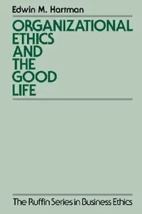 Buy Organizational Ethics and the Good Life (English, Edwin Hartman) — BookShops.in