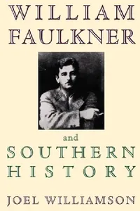 Buy William Faulkner and Southern History (English, Joel Williamson) — BookShops.in