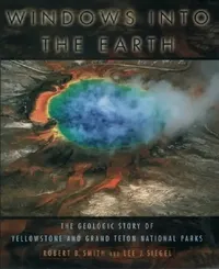 Buy Windows Into the Earth (English, Robert B. Smith | Lee J. Siegel) — BookShops.in