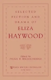 Buy Selected Fiction and Drama of Eliza Haywood (English, Eliza Fowler Haywood | Paula R. Backscheider) — BookShops.in