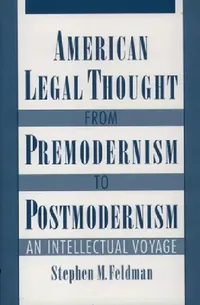 Buy American Legal Thought from Premodernism to Postmodernism (English, Stephen M. Feldman) — BookShops.in