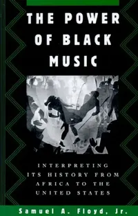 Buy The Power of Black Music (English, Jr. Floyd Samuel A.) — BookShops.in