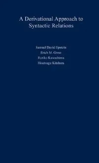 Buy Derivational Approach to Syntactic Relations (English, Samuel D. Epstein | Hisatsugu Kitahara | Ruriko Kawashima) — BookShops.in