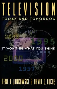 Buy Television Today and Tomorrow (English, Gene F. Jankowski | David C. Fuchs) — BookShops.in
