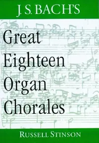 Buy J.S. Bach's Great Eighteen Organ Chorales (English, Russell Stinson) — BookShops.in