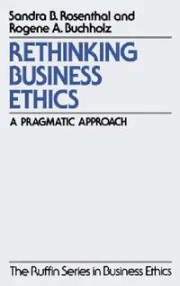Buy Rethinking Business Ethics (English, Sandra B. Rosenthal | Rogene a. Buchholz) — BookShops.in
