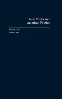 Buy New Media and American Politics (English, Richard Davis | Diana Owen) — BookShops.in
