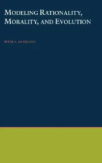 Buy Modeling Rationality, Morality, and Evolution (English, Peter Danielson) — BookShops.in