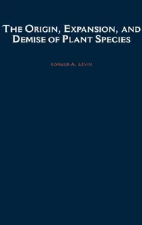 Buy The Origin, Expansion, and Demise of Plant Species (English, Donald A. Levin) — BookShops.in