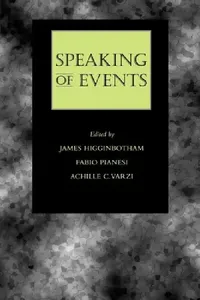 Buy Speaking of Events (English, James Higginbotham | Fabio Pianesi | Achille C. Varzi) — BookShops.in