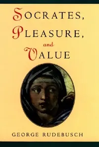 Buy Socrates, Pleasure, and Value (English, George Rudebusch) — BookShops.in