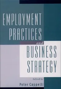 Buy Employment Practices and Business Strategy (English, Peter Cappelli) — BookShops.in