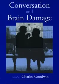 Buy Conversation and Brain Damage [With CDROM] [With CDROM] [With CDROM] [With CDROM] (English, Charles Goodwin) — BookShops.in