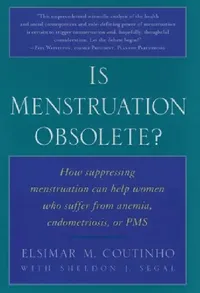 Buy Is Menstruation Obsolete? (English, Elsimar M. Coutinho | Sheldon J. Segal) — BookShops.in