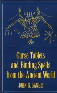 Buy Curse Tablets and Binding Spells from the Ancient World (English, John G. Gager) — BookShops.in