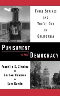 Buy Punishment and Democracy (English, Franklin E. Zimring | Sam Kamin | Gordon Hawkins) — BookShops.in