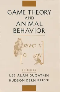 Buy Game Theory and Animal Behavior (English, Kern Hudson | Lee Alan Dugatkin | Hudson Kern Reeve) — BookShops.in