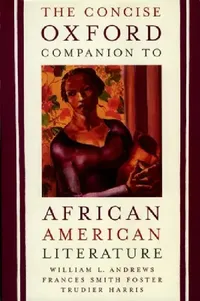Buy The Concise Oxford Companion to African American Literature (English, William L. Andrews | Frances Smith Foster | Trudier Harris) — BookShops.in