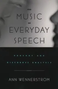 Buy The Music of Everyday Speech (English, Ann K. Wennerstrom | Ann Wennerstrom) — BookShops.in