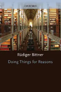 Buy Doing Things for Reasons (English, Rudiger Bittner | R. Diger Bittner | R?diger Bittner) — BookShops.in