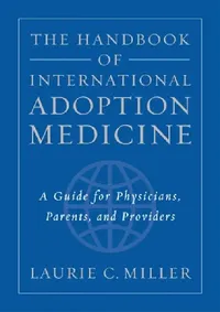 Buy The Handbook of International Adoption Medicine (English, Laurie C. Miller) — BookShops.in