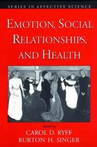 Buy Emotion, Social Relationships, and Health (English, Carol D. Ryff | Burton Singer) — BookShops.in