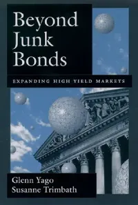 Buy Beyond Junk Bonds (English, Glenn Yago | Susanne Trimbath) — BookShops.in