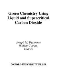 Buy Green Chemistry Using Liquid and Supercritical Carbon Dioxide (English, Joseph M. Desimone | William Tumas) — BookShops.in