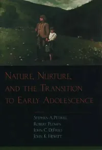 Buy Nature, Nurture, and the Transition to Early Adolescence (English, Stephen A. Petrill | John C. Defries | John K. Hewitt) — BookShops.in